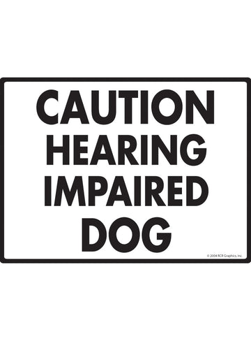 Caution Hearing Impaired Dog Exterior Aluminum Handicap Sign