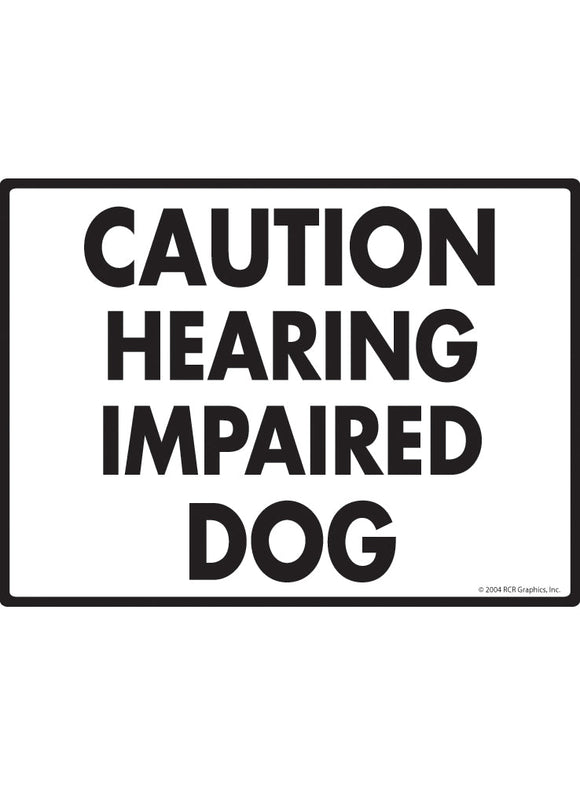 Caution Hearing Impaired Dog Exterior Aluminum Handicap Sign
