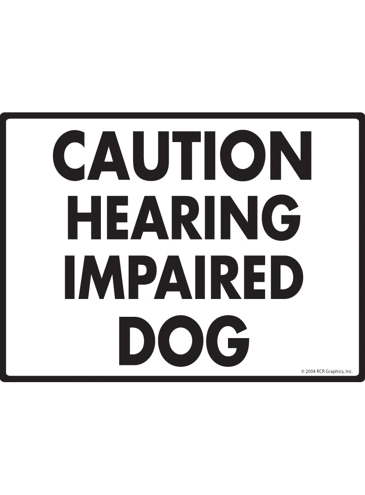 Caution Hearing Impaired Dog Exterior Aluminum Handicap Sign