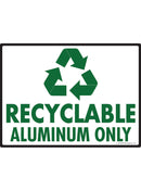 Recyclable Aluminum Only Sign