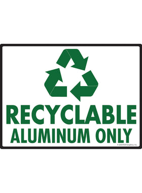 Recyclable Aluminum Only Sign