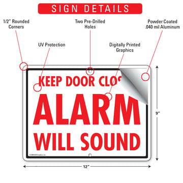 Keep Door Closed - Alarm Will Sound Sign (12" x 9") - 0