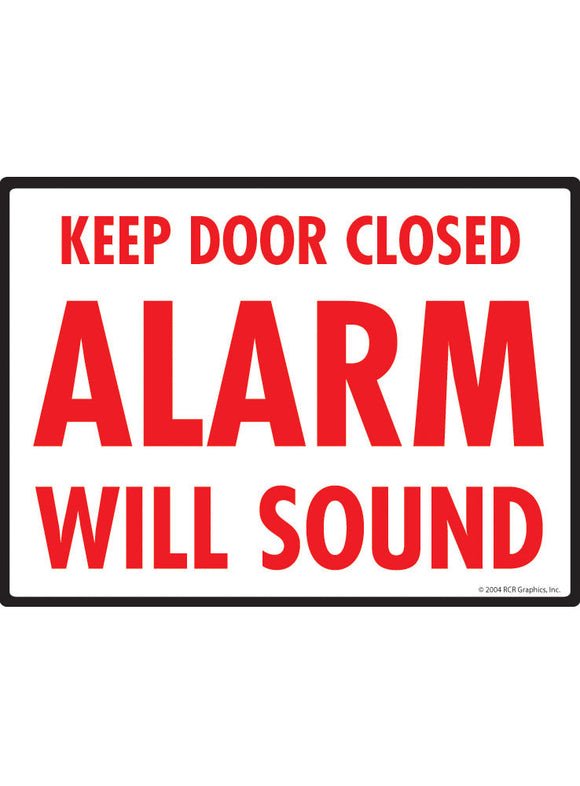 Keep Door Closed - Alarm Will Sound Sign