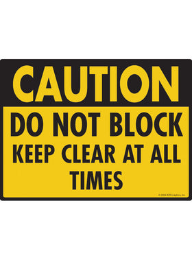 Caution! Do Not Block Sign