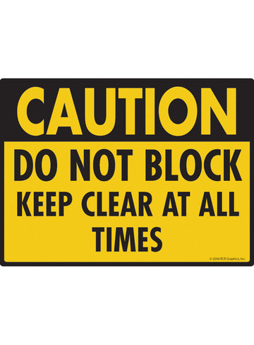 Caution! Do Not Block Sign