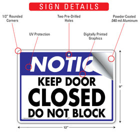 Notice! Keep Door Closed - Do Not Block Sign (12" x 9") - 0