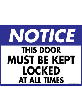Notice! This Door Must Be Kept Locked at all Times Sign
