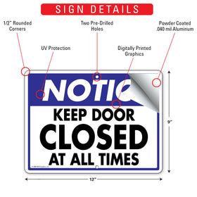 Notice! Keep Door Closed At All Times Sign (12" x 9") - 0