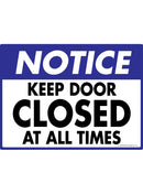 Notice! Keep Door Closed at all Times Sign