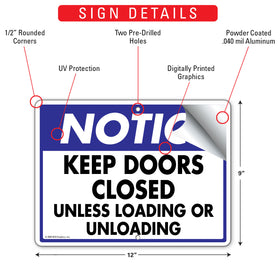 Notice! Keep Doors Closed Unless Loading Or Unloading Sign (12" x 9") - 0