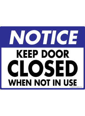 Notice! Keep Door Closed When Not in Use Sign