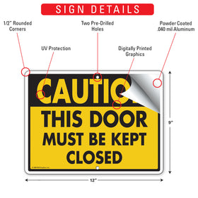 Caution! This Door Must Be Kept Closed Sign (12" x 9") - 0