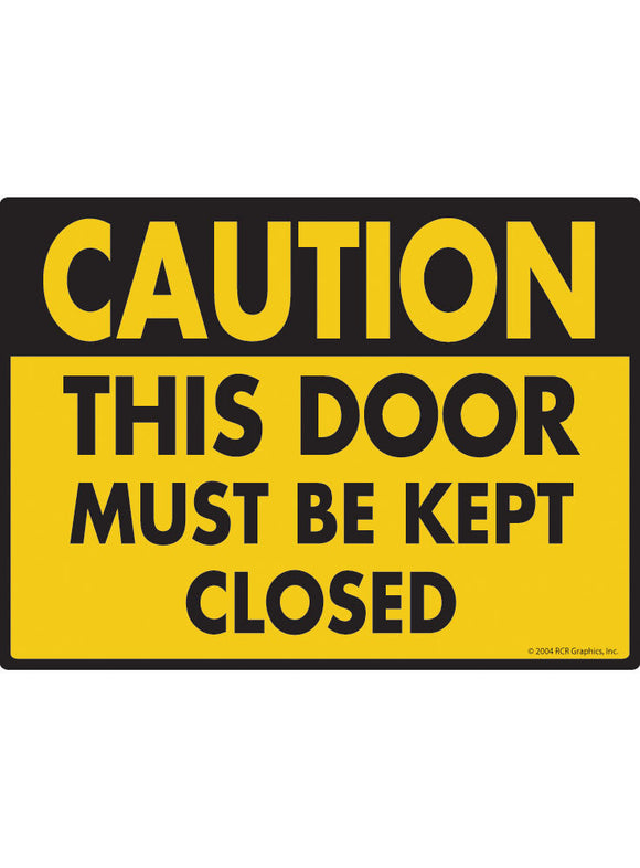 Caution! This Door Must Be Kept Closed Sign