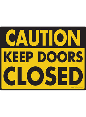 Caution! Keep Doors Closed Sign