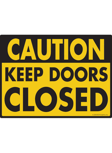 Caution! Keep Doors Closed Sign