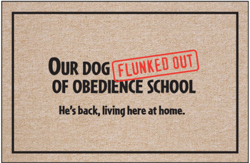 Our Dog Flunked Out of Obedience School Doormat