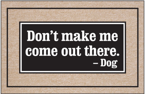 Don't Make Me Come Out There Doormat