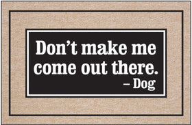 Don't Make Me Come Out There Doormat