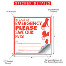 In Case Of Emergency Please Save Our Pets! Signs or Sticker - 4" x 4"-2