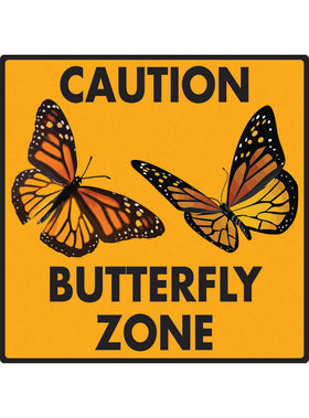 Caution! Butterfly Zone Sign or Sticker
