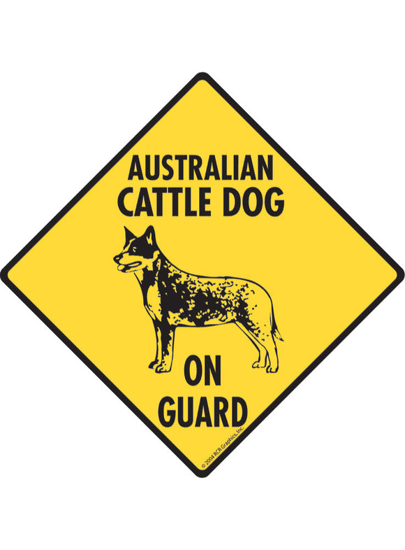Australian Cattle Dog On Guard Sign or Sticker