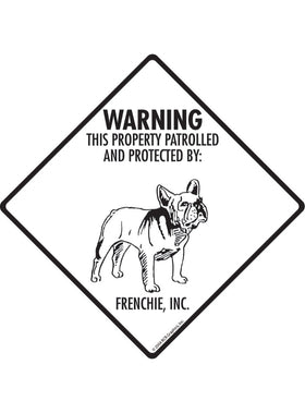 Frenchie - Warning! Property Sign or Sticker
