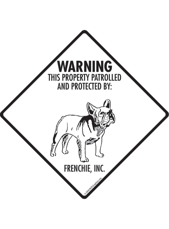 Frenchie - Warning! Property Sign or Sticker