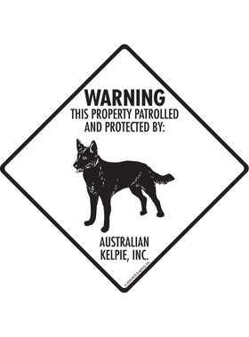 Australian Kelpie - Warning! Property Sign or Sticker