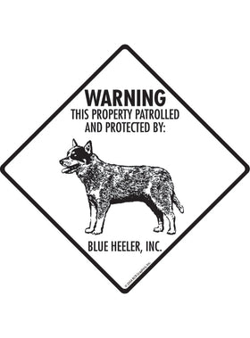 Blue Heeler - Warning! Property Sign or Sticker