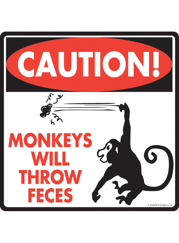 Caution! Monkeys Will Throw Feces Exterior Aluminum Monkey Poop Sign or Vinyl Sticker