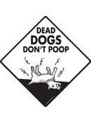 Dead Dogs Do Not Poop Dog Poop Exterior Dog Pooping Aluminum Sign or Vinyl Sticker