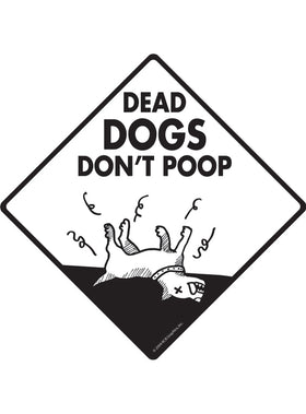 Dead Dogs Do Not Poop Dog Poop Exterior Dog Pooping Aluminum Sign or Vinyl Sticker