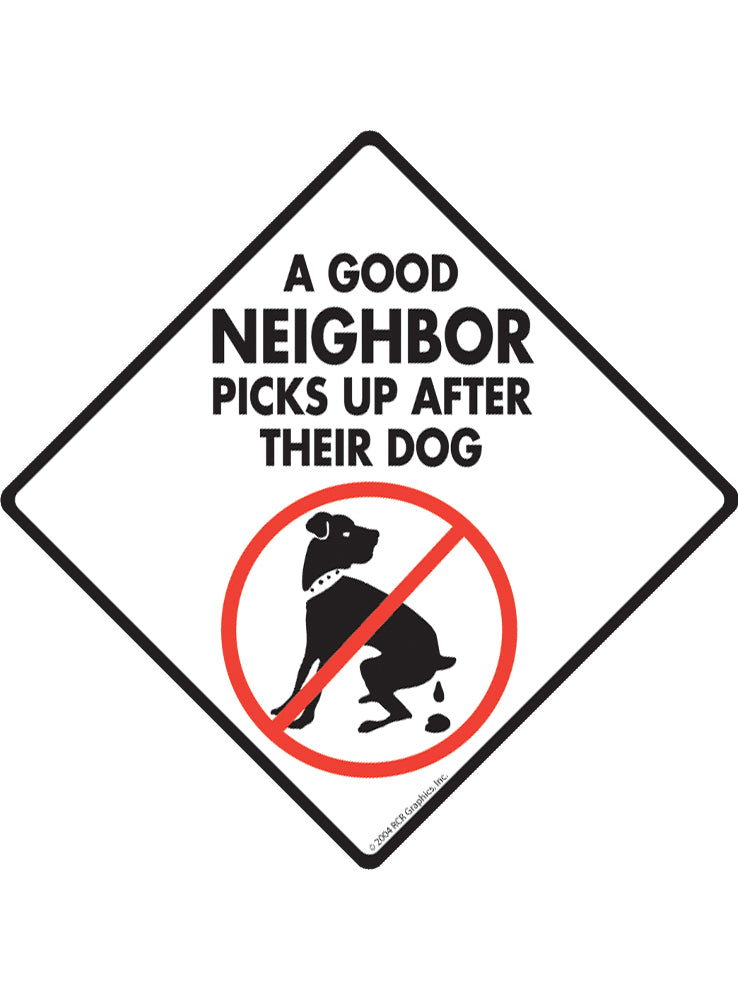 A Good Neighbor Picks Up Exterior Dog Pooping Aluminum Sign or Vinyl Sticker
