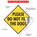 Please Do Not Feed the Dogs Signs or Sticker-2