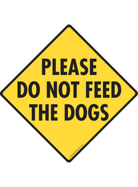 Please Do Not Feed the Dogs Sign or Sticker