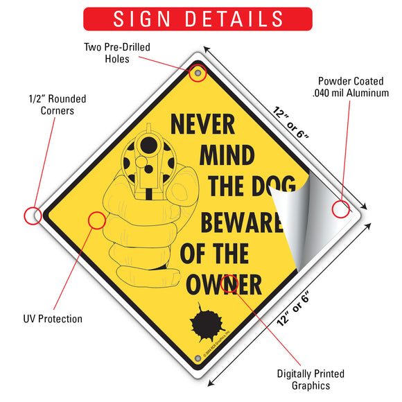 Nevermind the Dog Beware of the Owner Signs or Sticker