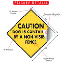 Caution! Dog Contained Non-Visible Fence Signs or Sticker-2