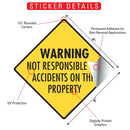 Warning! Not Responsible for Accidents Signs or Sticker-2