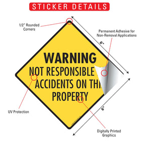 Warning! Not Responsible for Accidents Signs or Sticker - 0