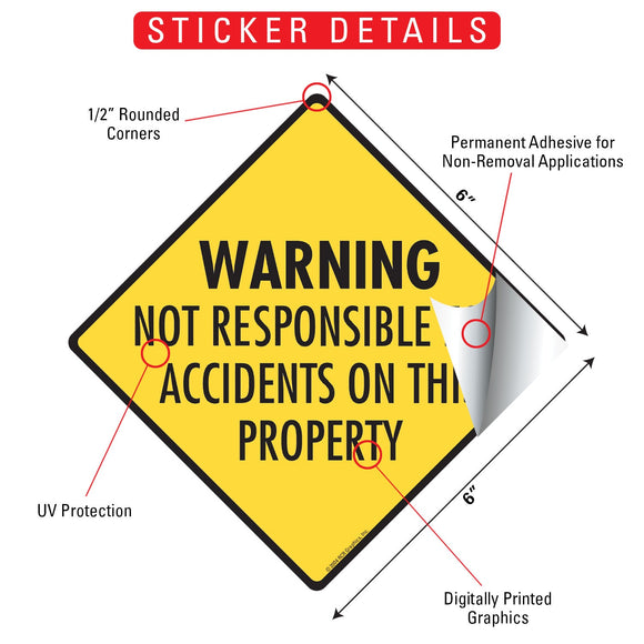 Warning! Not Responsible for Accidents Signs or Sticker
