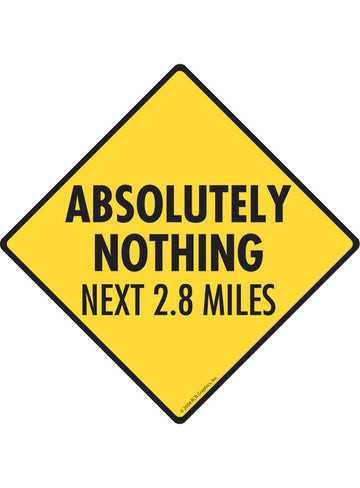 Absolutely Nothing Next 2.8 Miles Sign or Sticker