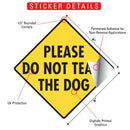 Please Do Not Tease the Dog Signs or Sticker-2