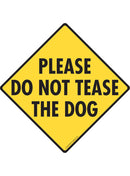 Please Do Not Tease the Dog Sign or Sticker