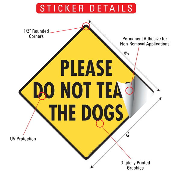 Please Do Not Tease The Dogs Signs or Sticker