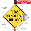 Please Do Not Tease The Dogs Signs or Sticker-4