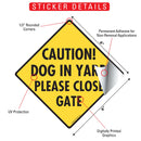 Caution! Dog in Yard - Please Close Gate Signs or Sticker-2