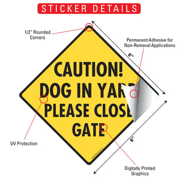 Caution! Dog in Yard - Please Close Gate Signs or Sticker - 0