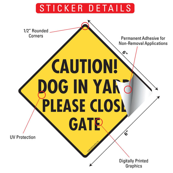 Caution! Dog in Yard - Please Close Gate Signs or Sticker