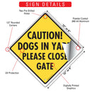 Caution! Dogs in Yard - Please Close Gate Signs or Sticker-3