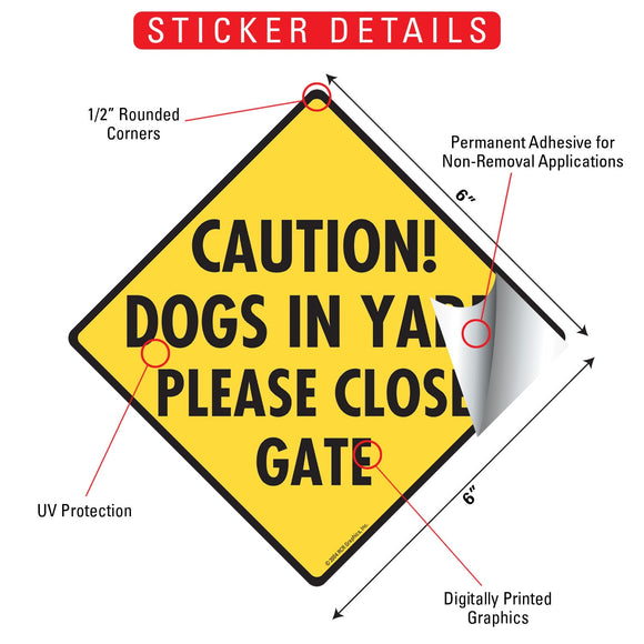 Caution! Dogs in Yard - Please Close Gate Signs or Sticker